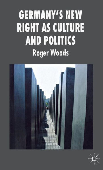 Germany's New Right as Culture and Politics / Edition 1