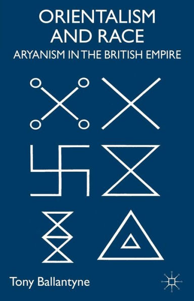 Orientalism and Race: Aryanism the British Empire