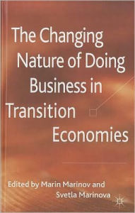 Title: The Changing Nature of Doing Business in Transition Economies, Author: M. Marinov