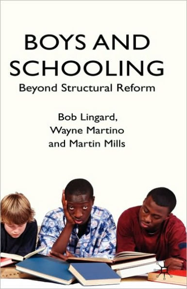 Boys and Schooling: Beyond Structural Reform