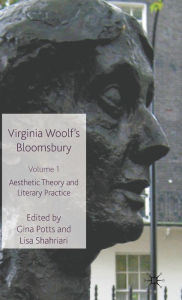 Title: Virginia Woolf's Bloomsbury, Volume 1: Aesthetic Theory and Literary Practice, Author: G. Potts