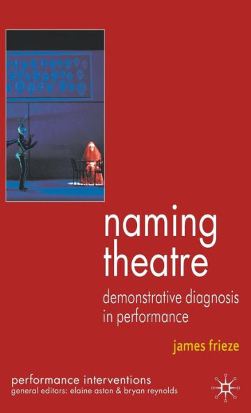 Naming Theatre: Demonstrative Diagnosis in Performance