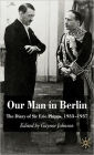 Our Man in Berlin: The Diary of Sir Eric Phipps, 1933-1937 / Edition 1