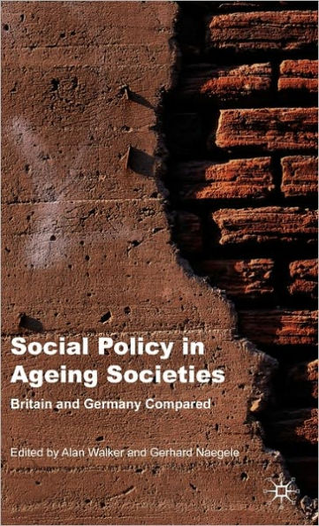Social Policy in Ageing Societies: Britain and Germany Compared / Edition 1