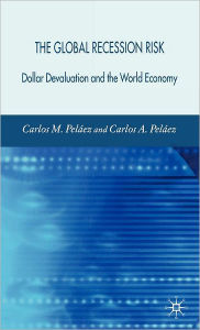 Title: The Global Recession Risk: Dollar Devaluation and the World Economy, Author: Steffen Gansmann