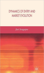 Title: Dynamics of Entry and Market Evolution, Author: J. K. Sengupta