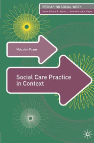 Title: Social Care Practice in Context, Author: Malcolm Payne