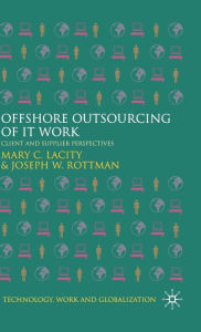 Title: Offshore Outsourcing of IT Work: Client and Supplier Perspectives, Author: M. Lacity