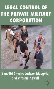 Title: Legal Control of the Private Military Corporation, Author: B. Sheehy