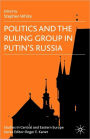 Politics and the Ruling Group in Putin's Russia