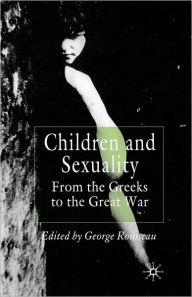 Title: Children and Sexuality: From the Greeks to the Great War, Author: G. Rousseau