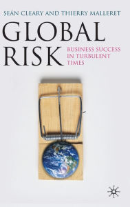 Title: Global Risk: Business Success in Turbulent Times, Author: Sean Cleary