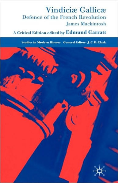 Vindiciæ Gallicæ: Defence of the French Revolution: A Critical Edition