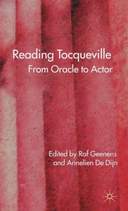 Title: Reading Tocqueville: From Oracle to Actor, Author: K L Seefers