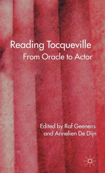 Reading Tocqueville: From Oracle to Actor