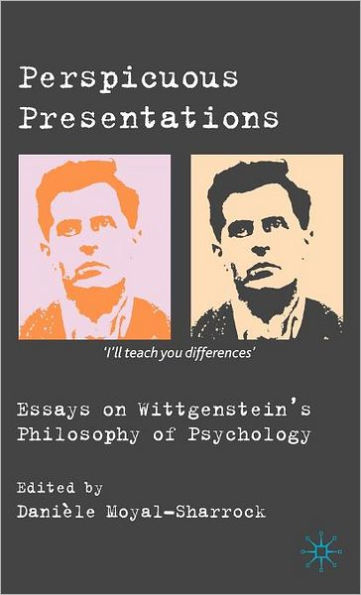 Perspicuous Presentations: Essays on Wittgenstein's Philosophy of Psychology / Edition 1