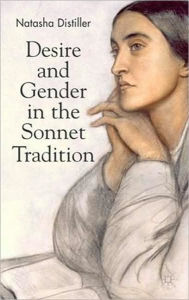 Title: Desire and Gender in the Sonnet Tradition, Author: N. Distiller