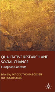 Title: Qualitative Research and Social Change: European Contexts, Author: P. Cox