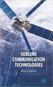 Title: Sublime Communication Technologies, Author: Rod Giblett