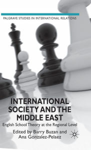 Title: International Society and the Middle East: English School Theory at the Regional Level, Author: B. Buzan