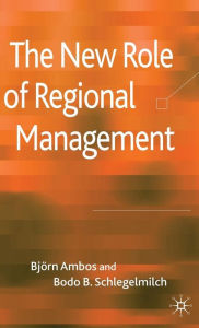 Title: The New Role of Regional Management, Author: B. Ambos