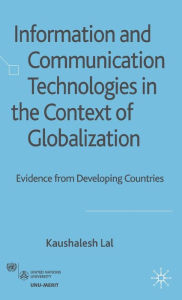 Title: Information and Communication Technologies in the Context of Globalization: Evidence from developing countries, Author: K. Lal