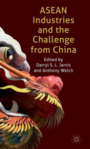 Title: ASEAN Industries and the Challenge from China, Author: D. Jarvis