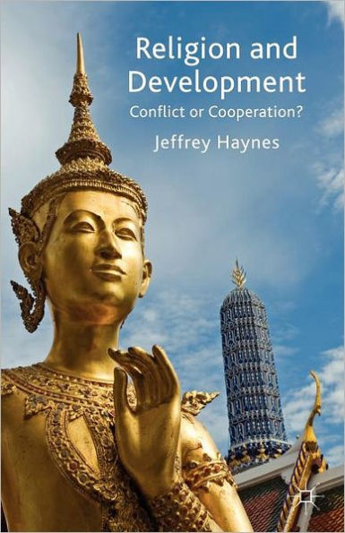 Religion and Development: Conflict or Cooperation? / Edition 1
