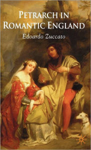 Title: Petrarch in Romantic England, Author: E. Zuccato
