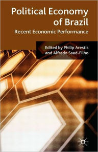 Title: Political Economy of Brazil: Recent Economic Performance / Edition 1, Author: P. Arestis