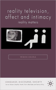 Title: Reality Television, Affect and Intimacy: Reality Matters, Author: M. Kavka