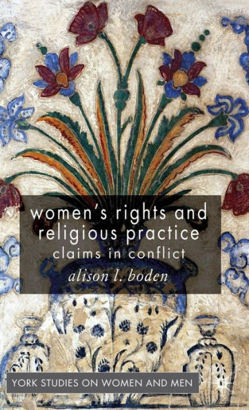 Women's Rights and Religious Practice: Claims in Conflict