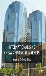 Title: Internationalising China's Financial Markets, Author: Svenja Schlichting