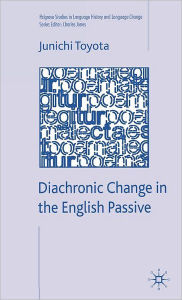 Title: Diachronic Change in the English Passive, Author: J. Toyota