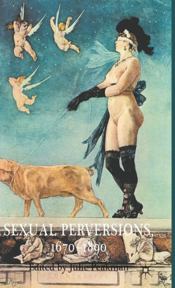 Sexual Perversions, 1670-1890