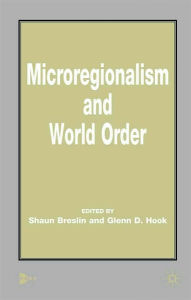 Title: Microregionalism and World Order, Author: Shaun Breslin