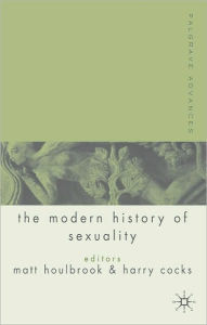 Title: Palgrave Advances In The Modern History Of Sexuality, Author: Matt Houlbrook