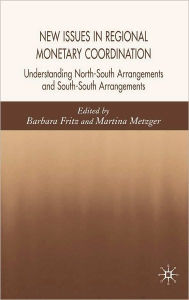 Title: New Issues in Regional Monetary Coordination: Understanding North-South and South-South Arrangements, Author: Barbara Fritz