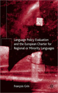 Title: Language Policy Evaluation And The European Charter For Regional Or Minority Languages, Author: François Grin