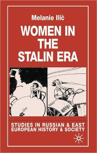 Title: Women in the Stalin Era, Author: Melanie Ilic