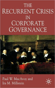 Title: Recurrent Crisis in Corporate Governance, Author: Paul MacAvoy