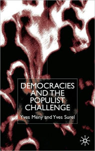 Title: Democracies and the Populist Challenge, Author: Yves Meny