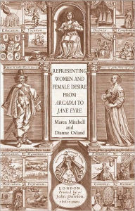 Title: Representing Women And Female Desire From Arcadia To Jane Eyre, Author: Marea Mitchell