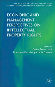 Title: Economic And Management Perspectives On Intellectual Property Rights, Author: Carine Peeters