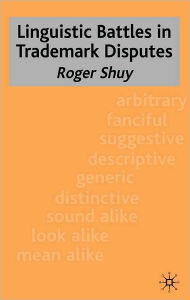 Title: Linguistic Battles In Trademark Disputes, Author: Roger Shuy