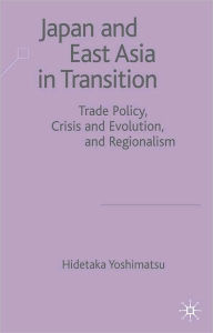 Title: Japan And East Asia In Transition, Author: Hidetaka Yoshimatsu