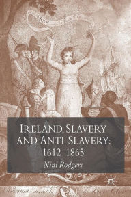 Title: Ireland, Slavery and Anti-Slavery: 1612-1865, Author: N. Rodgers