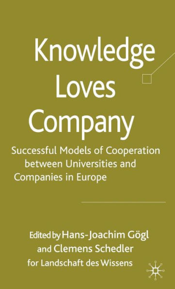 Knowledge Loves Company: Successful Models of Cooperation between Universities and Companies in Europe