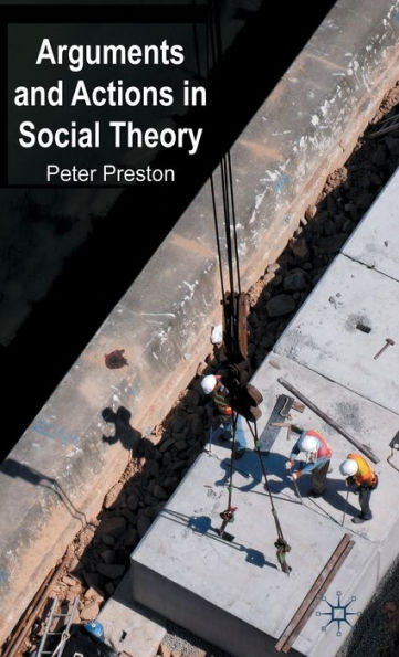 Arguments and Actions in Social Theory