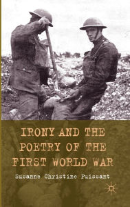 Title: Irony and the Poetry of the First World War, Author: S. Puissant